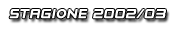 Stagione 2002/03