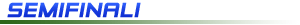 Semifinali