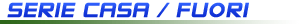 Serie Casa / Fuori